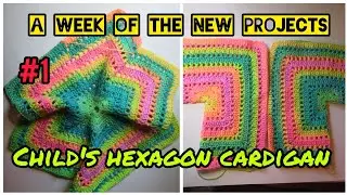 Child Hexagon Cardigan (crochet) Very Easy / Project 1 / A week of the new projects