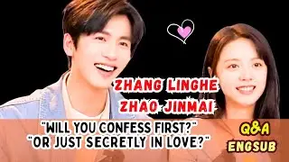 Zhang Linghe Zhao Jinmai 张凌赫 赵今麦 
