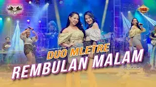 ARLIDA PUTRI & LALA WIDY - REMBULAN MALAM | Duo Mletre X OM Nirwana (Official Music Video)