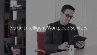 Xerox® Intelligent Workplace Services