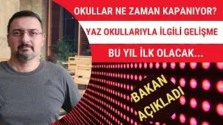 BAKAN AÇIKLADI  YAZ OKULUNDA BİR İLK  VE MEB OKULLAR NE ZAMAN KAPANIYOR?