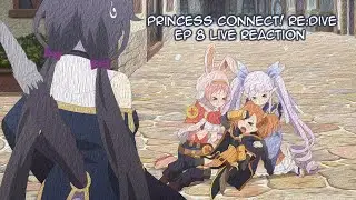 Princess Connect! ReDive Ep 8 Live Reaction