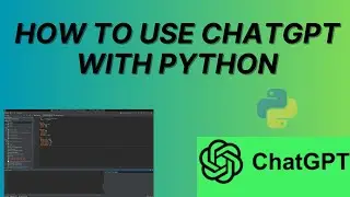 ChatGPT with Python | How to use ChatGPT With Python 