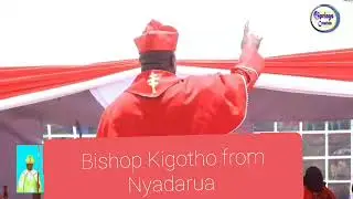 Bishop Kigotho powerful sermon