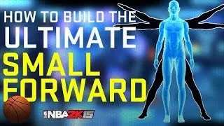 NBA 2K15- How To Build a Ultimate/Over Powered Small Forward!