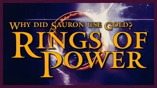 The One Ring: What Makes Gold the Ideal Vessel for Power?