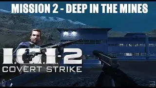 Project I.G.I. 2 - Mission 2 - Deep in the Mines