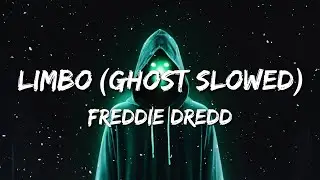 Freddie Dredd - Limbo (Ghost Slowed) (Lyrics)