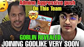 GOBLIN REVEALED JOINING GODL VERY SOON 😲 || ADMINO AGGRESSIVE PUSH ON THIS TEAM 🤯 | #godlike