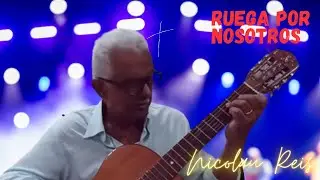 Ruega por Nosotros  I Nicolau Reis - Miguel Aceves Mejía