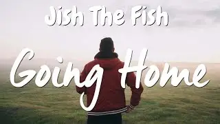 Jish The Fish - Going Home (Official Audio) (prod. be-twiin)