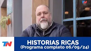 HISTORIAS RICAS (Programa completo del 06/09/24)