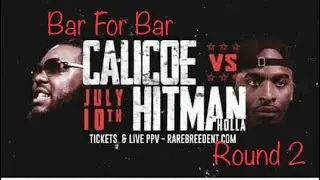 Hitman Holla Vs Calico| Bar For Bar| Round 2