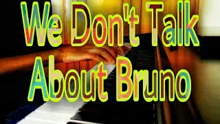 We Don't Talk About Bruno-  Encanto (piano cover)