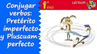 Conjugación: Pretérito imperfecto y Pluscuamperfecto. 1º ESO, Lengua