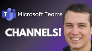 How to Use Microsoft Teams Channels (Full Guide)