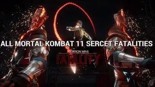 Mortal Kombat 11 All Secret/Hidden Fatalities Guide (How to perform them)