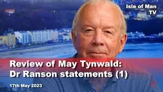 Review of May Tynwald: Dr Ranson statements (1)