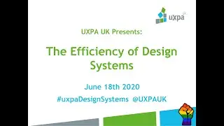 UXPA UK June 2020 Design Systems