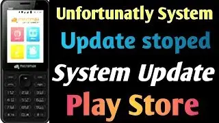 unfortunately system update, future system update, play store in micromax bharat 1