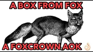 A BOX FROM FOX - A FOX CROWN AOK