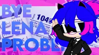 Bye Lena Problem | Gacha Club MEME
