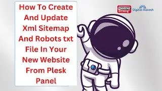 How to create and update xml sitemap and robots txt file in your new website from plesk panel