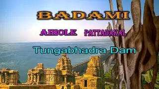 The Artistic Legacy of Badami, Aihole, Pattadakal, And The Tungabhadra Dam.