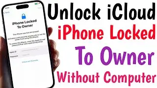 2024 Unlock iCloud iPhone Locked To Owner Without Computer | Unlock Activation Lock | Bypass iCloud