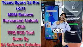 Tecno Spark 10 Pro (Ki7) MDM Remove Parmanent Unlock With TFM PRO Tool Done By BJ Software Solution