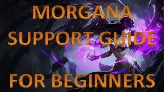 Morgana Support Guide for Beginners (Season 6)