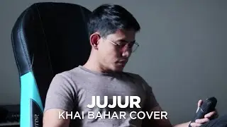 RADJA - JUJUR (COVER BY KHAI BAHAR)