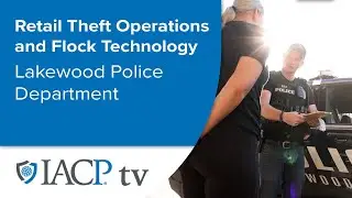 Lakewood Police Department: Retail Theft Operations and Flock Technology