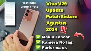 Review Vivo V29 Update Patch Sistem Agustus 2024 | Makin Matang ?