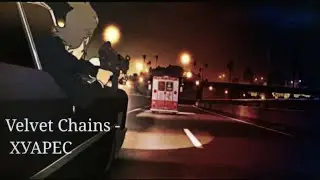 Velvet Chains-ХУАРЕС [AMV mfkz]