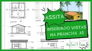Tutorial - 14 INSERINDO VISTAS (PLANTA BAIXA, CORTE, ELEVAÇÃO...) NA PRANCHA (FOLHA A1)
