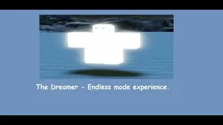 Roblox HOURS | The Endless mode Dreamer experience