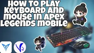 How to play apex legends mobile with keyboard and mouse