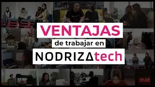 ¿Cómo es la empresa ideal para trabajar? 🤩 Descubre NODRIZA tech