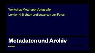 Motorsportfotografie Workshop Lektion #4:  Sichten und Bewerten