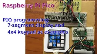 [Raspberry Pi Pico] PIO programming: 7-segment display and 4x4 keypad as examples
