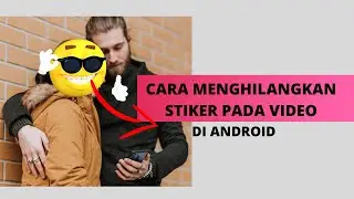 Cara Menghilangkan Stiker Di Video