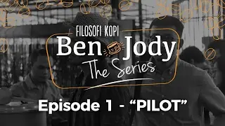 FILOSOFI KOPI THE SERIES: Ben & Jody - Ep 1 