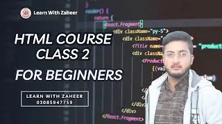 HTML Tutorial for Beginners urdu / hindi, Class 2 Complete With zaheer ul islam shahin!