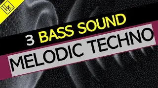 3 basses of melodic techno