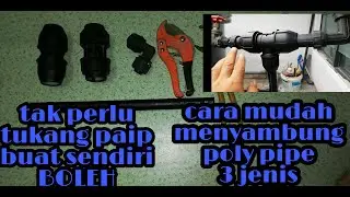cara benar menyambung pipe HDPE ,DIY tutorial sambung Piper poly