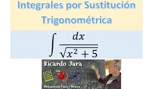 Integrales por Sustitución Trigonométrica