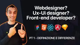 Web designer: Differenza tra Web, Ux, Ui designer e Front-end developer - 1/3