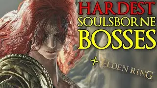 Top 5 HARDEST Soulsborne Boss Fights (+Elden Ring)