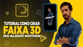 TUTORIAL COMO CRIAR FAIXA 3D | ALIGHT MOTION